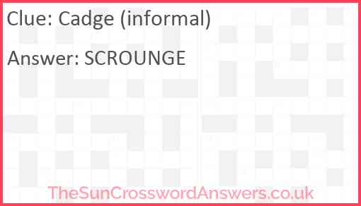 Cadge (informal) Answer