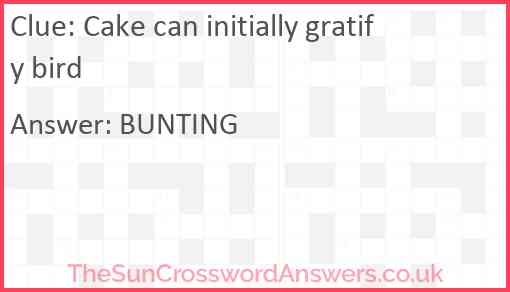 Cake can initially gratify bird Answer