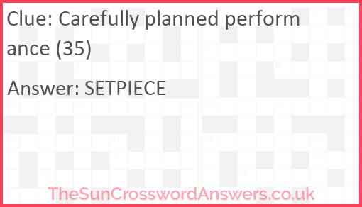 Carefully planned performance (35) Answer