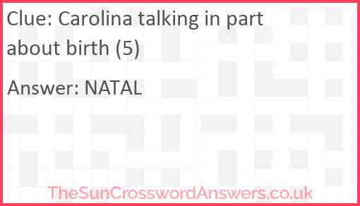 Carolina talking in part about birth (5) Answer