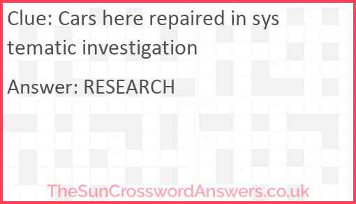 Cars here repaired in systematic investigation Answer