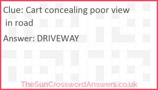 Cart concealing poor view in road Answer