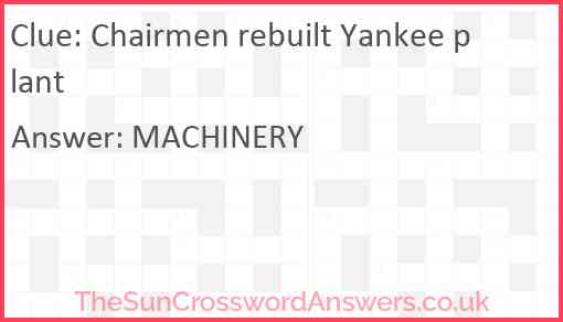 Chairmen rebuilt Yankee plant Answer