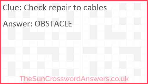 Check repair to cables Answer