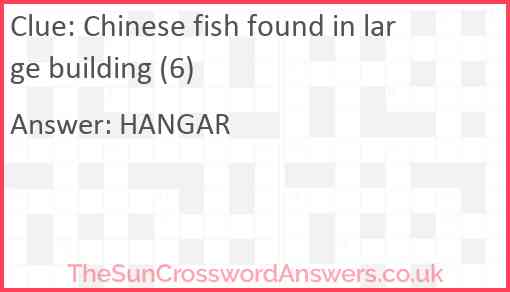 Chinese fish found in large building (6) Answer