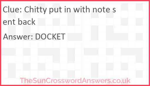 Chitty put in with note sent back Answer