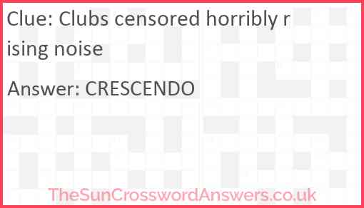 Clubs censored horribly rising noise Answer