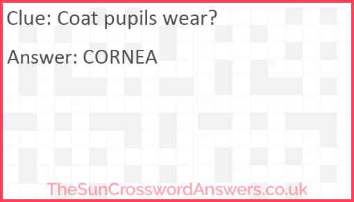 Coat pupils wear? Answer