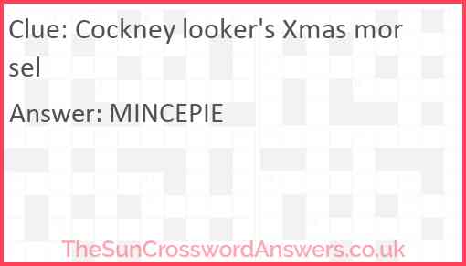 Cockney looker's Xmas morsel Answer