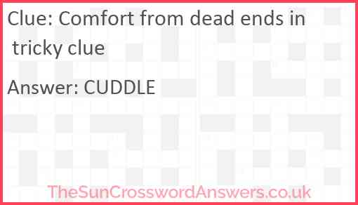 Comfort from dead ends in tricky clue Answer