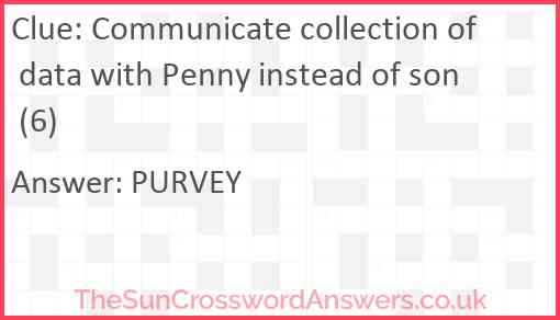Communicate collection of data with Penny instead of son (6) Answer