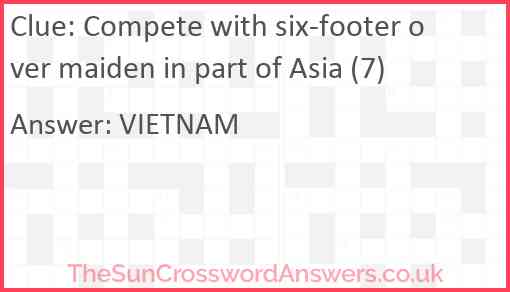 Compete with six-footer over maiden in part of Asia (7) Answer