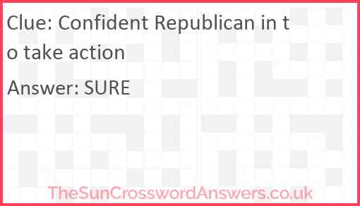 Confident Republican in to take action Answer