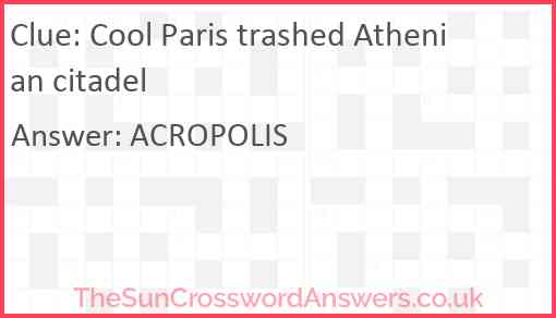 Cool Paris trashed Athenian citadel Answer