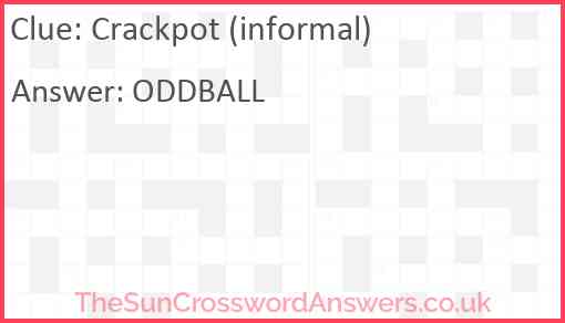 Crackpot (informal) Answer