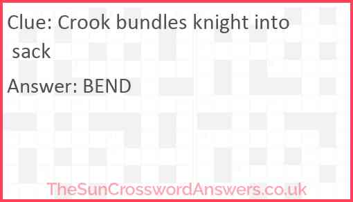 Crook bundles knight into sack Answer