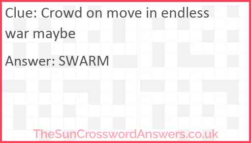 Crowd on move in endless war maybe Answer
