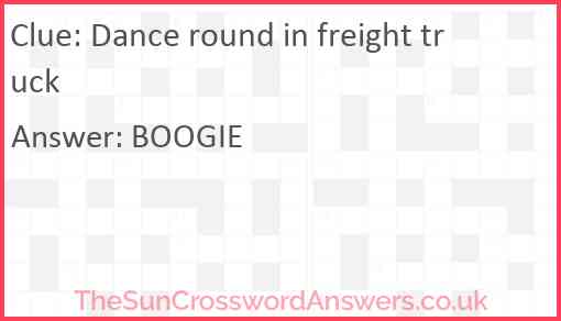 Dance round in freight truck Answer