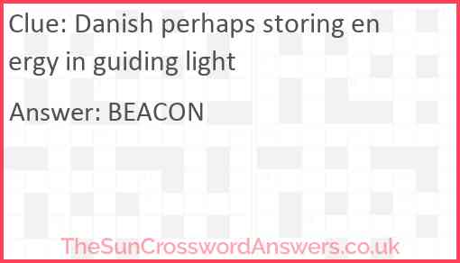 Danish perhaps storing energy in guiding light Answer