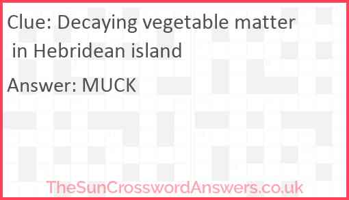 Decaying vegetable matter in Hebridean island Answer