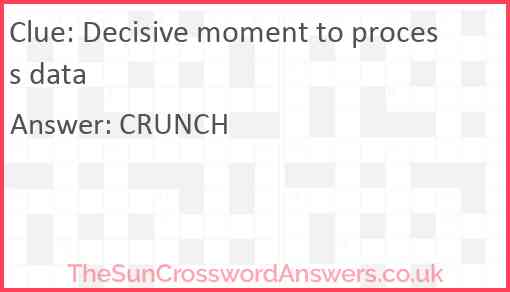 Decisive moment to process data Answer