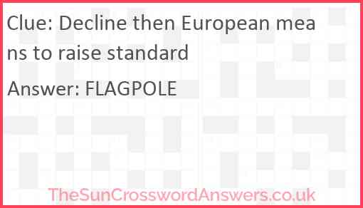 Decline then European means to raise standard Answer