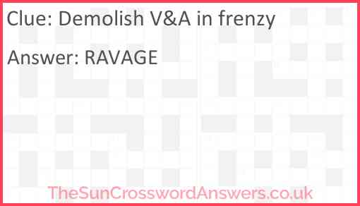 Demolish V&A in frenzy Answer