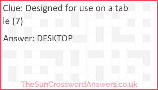 Designed for use on a table (7) Answer