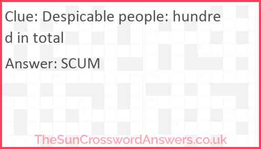 Despicable people: hundred in total Answer