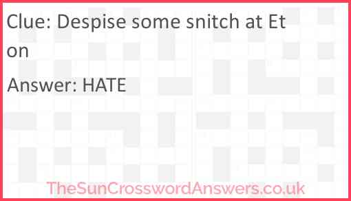 Despise some snitch at Eton Answer