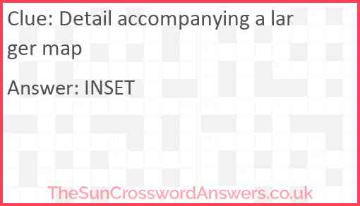 Detail accompanying a larger map Answer