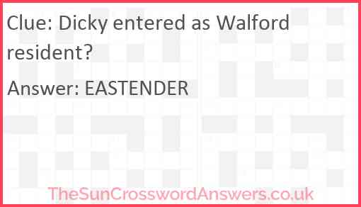 Dicky entered as Walford resident Answer