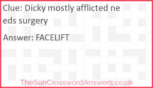 Dicky mostly afflicted needs surgery Answer