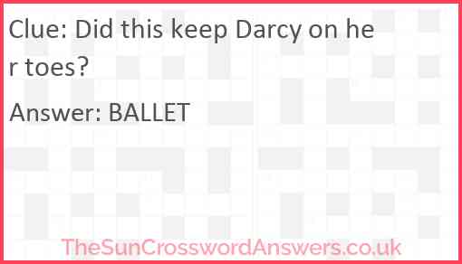 Did this keep Darcy on her toes? Answer