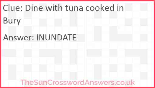 Dine with tuna cooked in Bury Answer