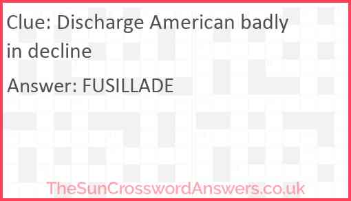 Discharge American badly in decline Answer