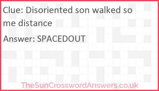 Disoriented son walked some distance Answer