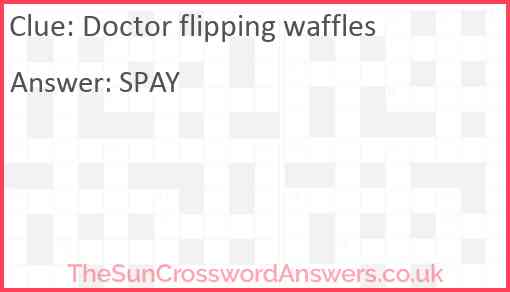 Doctor flipping waffles Answer