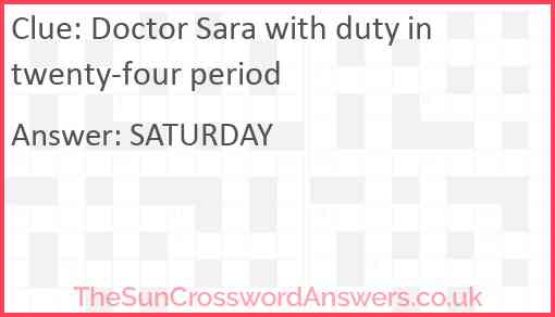 Doctor Sara with duty in twenty-four period Answer