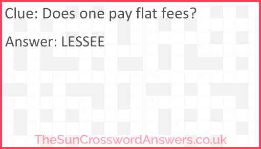 Does one pay flat fees? Answer