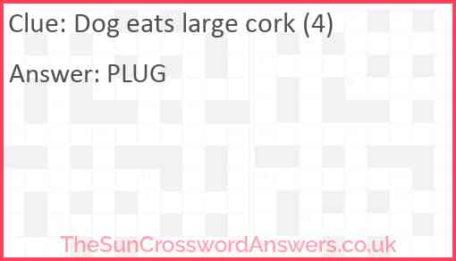Dog eats large cork (4) Answer