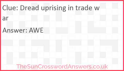 Dread uprising in trade war Answer