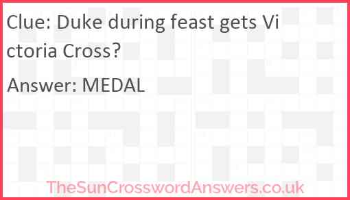 Duke during feast gets Victoria Cross? Answer