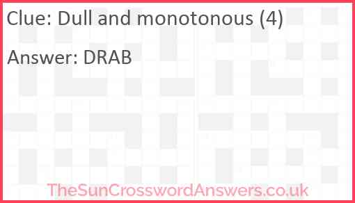 Dull and monotonous (4) Answer