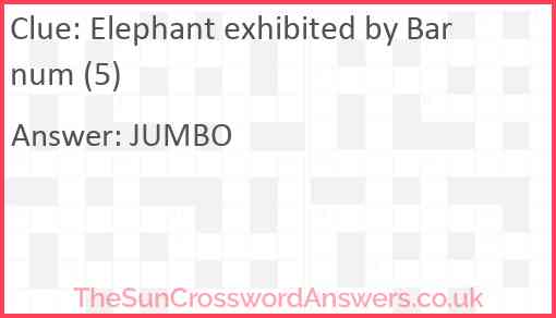 Elephant exhibited by Barnum (5) Answer