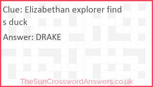 Elizabethan explorer finds duck Answer