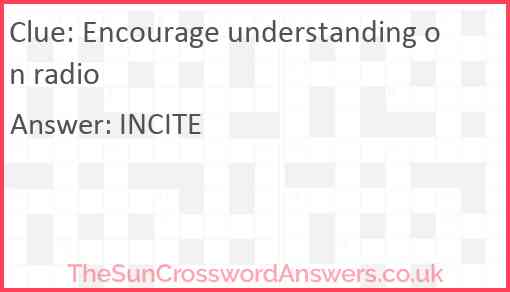 Encourage understanding on radio Answer