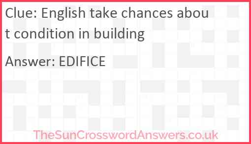 English take chances about condition in building Answer