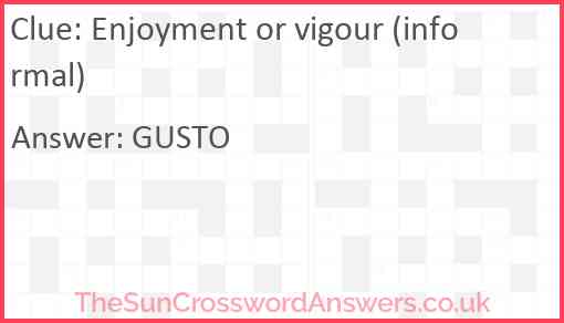 Enjoyment or vigour (informal) Answer