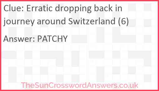 Erratic dropping back in journey around Switzerland (6) Answer